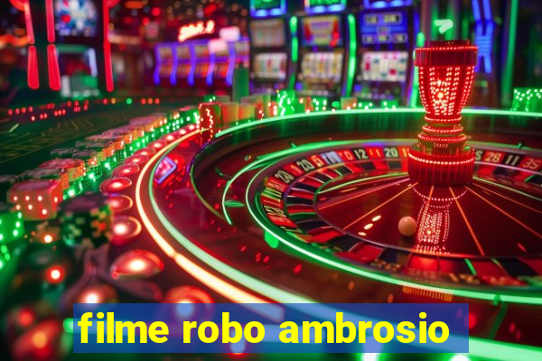 filme robo ambrosio